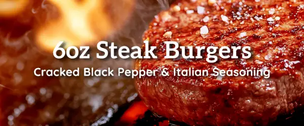 Fire Up the Grill &ndash; Our New 6oz Steak Burgers Have Arrived&excl;